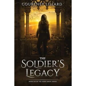 Lillard, Courtney The Soldier's Legacy: Book Six of The Dark Angel series Lillard, Courtney The Soldier's Legacy: Book Six of The Dark Angel series