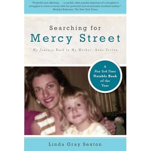 Sexton, Linda Gray Searching for Mercy Street: My Journey Back to My Mother, Anne Sexton: 86.00 (American Poets Continuum (Hardcover)) Sexton, Linda Gray Searching for Mercy Street: My Journey Back to My Mother, Anne Sexton: 86.00 (American Poets Continuum (Hardcover))