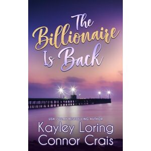 Loring, Kayley The Billionaire Is Back: Alternate Cover (Beacon Harbor) Loring, Kayley The Billionaire Is Back: Alternate Cover (Beacon Harbor)
