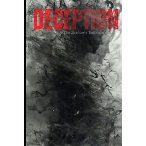 Mann, Arshit Deception: The Shadow's Embrace (The Crimson Blades) Mann, Arshit Deception: The Shadow's Embrace (The Crimson Blades)