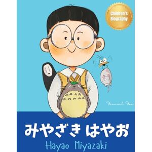 Yoo, Yeonsil みやざき はやお (Hayao Miyazaki): Bilingual Japanese-English Children's Biography Book (Written in Hiragana, Katakana and English) (Japanese-English Kids' Collection) Yoo, Yeonsil みやざき はやお (Hayao Miyazaki): Bilingual Japanese-English Children's Biography Book (Written in Hiragana, Katakana and English) (Japanese-English Kids' Collection)