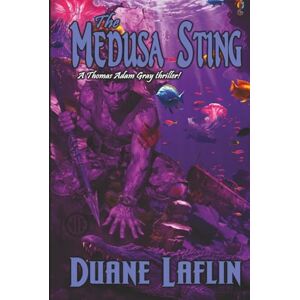 Laflin, Duane The Medusa Sting (Thomas Adam Gray Thrillers) Laflin, Duane The Medusa Sting (Thomas Adam Gray Thrillers)