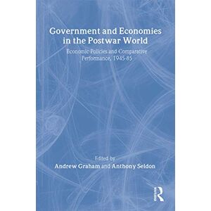Graham, Andrew Government and Economies in the Postwar World: Economic Policies and Comparative Performance, 1945-85 (New Routledge Library of Economics) Graham, Andrew Government and Economies in the Postwar World: Economic Policies and Comparative Performance, 1945-85 (New Routledge Library of Economics)