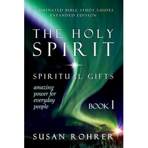 Rohrer, Susan The Holy Spirit Spiritual Gifts: Amazing Power for Everyday People (Illuminated Bible Study Guides) Rohrer, Susan The Holy Spirit Spiritual Gifts: Amazing Power for Everyday People (Illuminated Bible Study Guides)