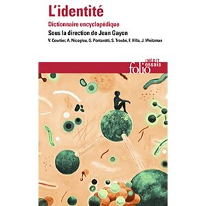 Collectifs Le dictionnaire encyclopédique de l'identité (Folio essais) Collectifs Le dictionnaire encyclopédique de l'identité (Folio essais)
