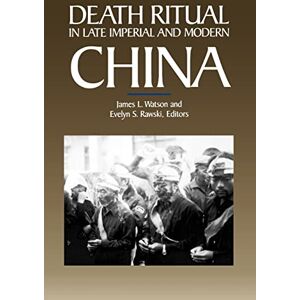 Watson, James L. Death Ritual in Late Imperial and Modern China: Volume 8 (Studies on China) Watson, James L. Death Ritual in Late Imperial and Modern China: Volume 8 (Studies on China)