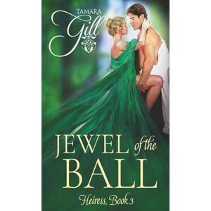 Gill, Tamara Jewel of the Ball (Heiress) Gill, Tamara Jewel of the Ball (Heiress)