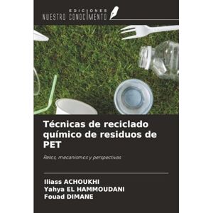 ACHOUKHI, Iliass Técnicas de reciclado químico de residuos de PET: Retos, mecanismos y perspectivas ACHOUKHI, Iliass Técnicas de reciclado químico de residuos de PET: Retos, mecanismos y perspectivas