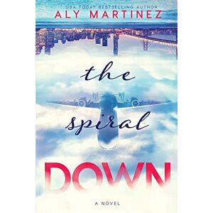Martinez, Aly The Spiral Down (The Fall Up Series) Martinez, Aly The Spiral Down (The Fall Up Series)