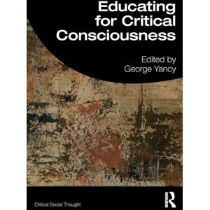 Philosophy Educating for Critical Consciousness (Critical Social Thought) Philosophy Educating for Critical Consciousness (Critical Social Thought)