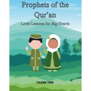 Tree, Taleem Prophets of the Quran: Little Lessons for Big Hearts Tree, Taleem Prophets of the Quran: Little Lessons for Big Hearts