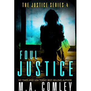 Comley, M A Foul Justice: 4 (Justice Series) Comley, M A Foul Justice: 4 (Justice Series)