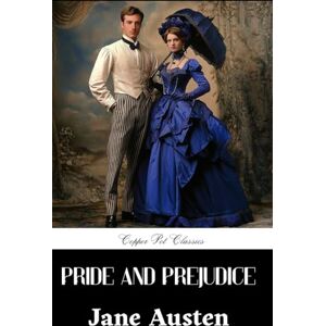 Austen, Jane Pride and Prejudice: A Timeless Regency Romance, An Original and Unabridged Reproduction Austen, Jane Pride and Prejudice: A Timeless Regency Romance, An Original and Unabridged Reproduction