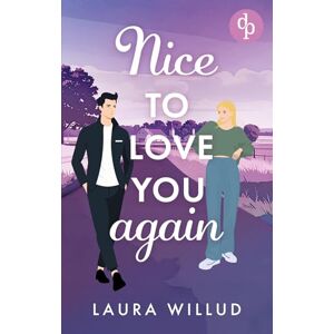 Willud, Laura Nice to love you again! Eine romantische Second Chance Wholesome Romance: Nimm meine Hand und lass sie dieses Mal nicht los Willud, Laura Nice to love you again! Eine romantische Second Chance Wholesome Romance: Nimm meine Hand und lass sie dieses Mal nicht los