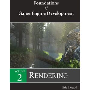 Lengyel, Eric Foundations of Game Engine Development, Volume 2: Rendering Lengyel, Eric Foundations of Game Engine Development, Volume 2: Rendering