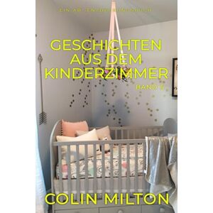 Milton Geschichten aus dem Kinderzimmer Band 5: Eine ABDL Femdom Windelsammlung Milton Geschichten aus dem Kinderzimmer Band 5: Eine ABDL Femdom Windelsammlung