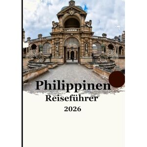 Williams, Alex Philippinen-Reiseführer 2026: „Ein umfassender Reiseführer für 2026: Inselabenteuer, versteckte Juwelen, lokale Kultur und clevere Reisetipps“ Williams, Alex Philippinen-Reiseführer 2026: „Ein umfassender Reiseführer für 2026: Inselabenteuer, versteckte Juwelen, lokale Kultur und clevere Reisetipps“