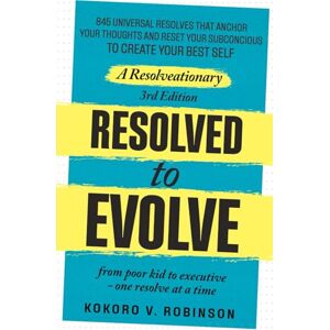 Robinson Resolve To Evolve 3rd Edition: Living to leave a legacy of resolve for humanity. Robinson Resolve To Evolve 3rd Edition: Living to leave a legacy of resolve for humanity.