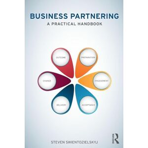 Swientozielskyj, Steven Business Partnering: A Practical Handbook Swientozielskyj, Steven Business Partnering: A Practical Handbook