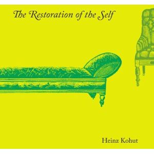 Kohut, Heinz The Restoration of the Self Kohut, Heinz The Restoration of the Self