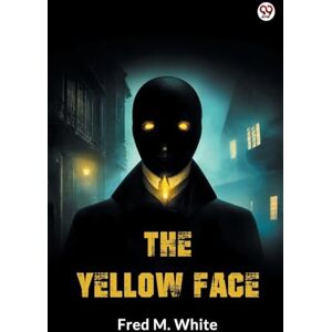 White, Fred M The Yellow Face (Edition1) White, Fred M The Yellow Face (Edition1)