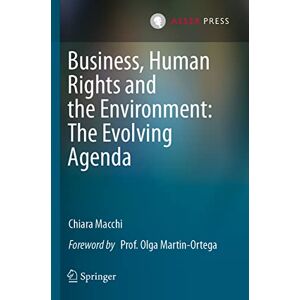 Macchi, Chiara Business, Human Rights and the Environment: The Evolving Agenda Macchi, Chiara Business, Human Rights and the Environment: The Evolving Agenda
