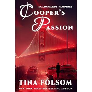 Folsom, Tina Cooper's Passion (Scanguards Vampires) Folsom, Tina Cooper's Passion (Scanguards Vampires)