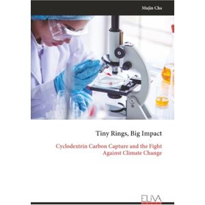 Cha, Mujin Tiny Rings, Big Impact: Cyclodextrin Carbon Capture and the Fight Against Climate Change Cha, Mujin Tiny Rings, Big Impact: Cyclodextrin Carbon Capture and the Fight Against Climate Change