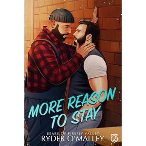 O'Malley, Ryder More Reason to Stay: A MM Small-Town Ex-Hollywood Star Coming Out Scandal (Bears of Firefly Valley) O'Malley, Ryder More Reason to Stay: A MM Small-Town Ex-Hollywood Star Coming Out Scandal (Bears of Firefly Valley)