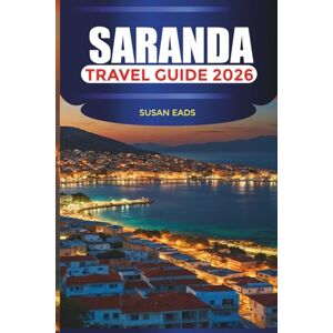 EADS, SUSAN SARANDA Travel Guide 2026: Beaches, Seaside Promenades, and Ionian Adventures in Southern Albania EADS, SUSAN SARANDA Travel Guide 2026: Beaches, Seaside Promenades, and Ionian Adventures in Southern Albania