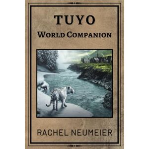 Neumeier, Rachel Tuyo World Companion Neumeier, Rachel Tuyo World Companion