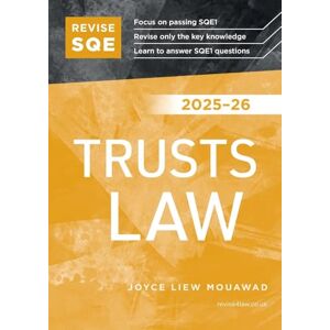 Mouawad, Joyce Liew Revise SQE Trusts Law 2025/26 Revision Guides for SQE1 Solicitor’s Qualifying Exam Up to date with 2025 Specification: SQE1 Revision Guide Mouawad, Joyce Liew Revise SQE Trusts Law 2025/26 Revision Guides for SQE1 Solicitor’s Qualifying Exam Up to date with 2025 Specification: SQE1 Revision Guide