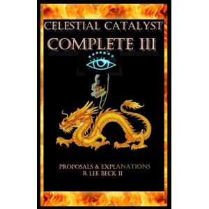 Lee Celestial Catalyst: Complete III Proposals & Explanations Lee Celestial Catalyst: Complete III Proposals & Explanations