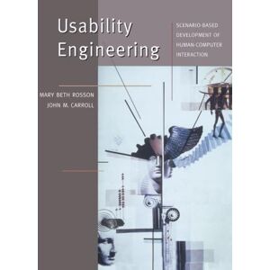 Rosson, Mary Beth Usability Engineering: Scenario-Based Development of Human-Computer Interaction Rosson, Mary Beth Usability Engineering: Scenario-Based Development of Human-Computer Interaction