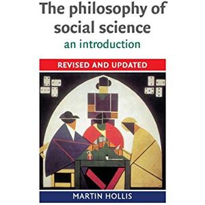 Hollis, Martin The Philosophy of Social Science: An Introduction (Cambridge Introductions to Philosophy) Hollis, Martin The Philosophy of Social Science: An Introduction (Cambridge Introductions to Philosophy)