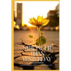 Cook, Dr Chef Tea Stronger Than Yesterday: A journal biography helping you discover your path Cook, Dr Chef Tea Stronger Than Yesterday: A journal biography helping you discover your path