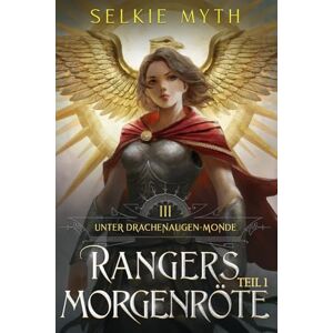 Myth, Selkie Rangers Morgenröte Teil 1: Ein LitRPG-Fantasy-Roman (Unter Drachenaugen-Monden) Myth, Selkie Rangers Morgenröte Teil 1: Ein LitRPG-Fantasy-Roman (Unter Drachenaugen-Monden)