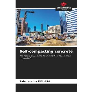 Douara, Taha Hocine Self-compacting concrete: The nature of sand and hardening: how does it affect properties? Douara, Taha Hocine Self-compacting concrete: The nature of sand and hardening: how does it affect properties?