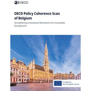 Oecd Policy Coherence Scan of Belgium Oecd Policy Coherence Scan of Belgium
