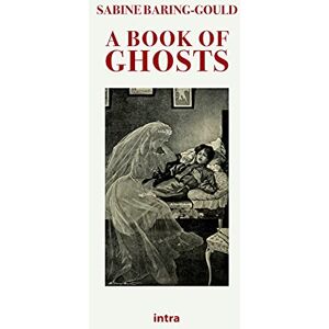 Baring-Gould, Sabine A Book of Ghosts Baring-Gould, Sabine A Book of Ghosts