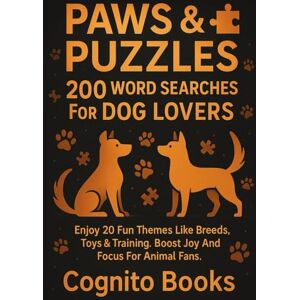 Books, Cognito Paws & Puzzles: 200 Word Searches For Dog Lovers: Enjoy 20 Fun Themes Like Breeds, Toys & Training. Boost Joy And Focus For Animal Fans Books, Cognito Paws & Puzzles: 200 Word Searches For Dog Lovers: Enjoy 20 Fun Themes Like Breeds, Toys & Training. Boost Joy And Focus For Animal Fans
