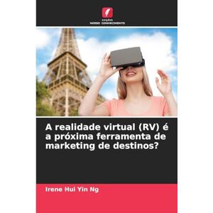 Ng, Irene Hui Yin A realidade virtual (RV) é a próxima ferramenta de marketing de destinos? Ng, Irene Hui Yin A realidade virtual (RV) é a próxima ferramenta de marketing de destinos?