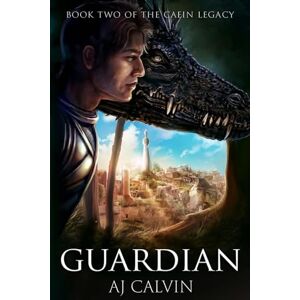 Calvin, A.J. Guardian (The Caein Legacy) Calvin, A.J. Guardian (The Caein Legacy)