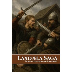 Press, Muriel A. C. Laxdæla Saga: Translated from the Icelandic Press, Muriel A. C. Laxdæla Saga: Translated from the Icelandic