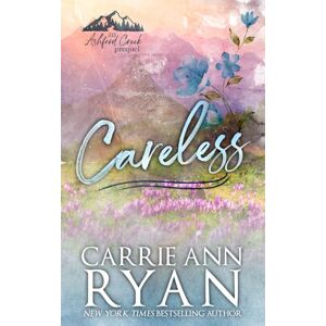 Ryan, Carrie Ann Careless Special Edition (Ashford Creek Special Edition) Ryan, Carrie Ann Careless Special Edition (Ashford Creek Special Edition)