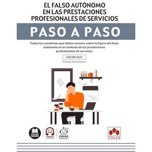 de Iberley, Departamento de Documentación El falso autónomo en las prestaciones profesionales de servicios: Todas las cuestiones que debes conocer sobre la figura del falso autónomo en el ... las prestaciones profesionales de servicios de Iberley, Departamento de Documentación El falso autónomo en las prestaciones profesionales de servicios: Todas las cuestiones que debes conocer sobre la figura del falso autónomo en el ... las prestaciones profesionales de servicios