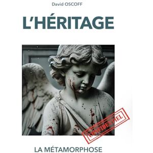 OSCOFF, David L'HÉRITAGE: La Métamorphose OSCOFF, David L'HÉRITAGE: La Métamorphose