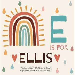 Publishing, R.S.M E is for Ellis: A Personalized Children's Book: An Alphabet Adventure All About You! Publishing, R.S.M E is for Ellis: A Personalized Children's Book: An Alphabet Adventure All About You!