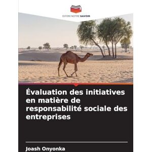 Onyonka, Joash Évaluation des initiatives en matière de responsabilité sociale des entreprises Onyonka, Joash Évaluation des initiatives en matière de responsabilité sociale des entreprises