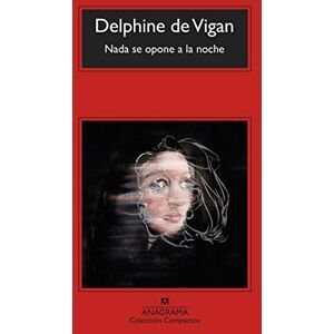 De Vigan, Delphine NADA Se Opone a la Noche: 633 (Coleccion Compactos) De Vigan, Delphine NADA Se Opone a la Noche: 633 (Coleccion Compactos)